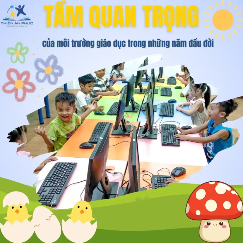 Tầm quan trọng của môi trường giáo dục trong những năm đầu đời