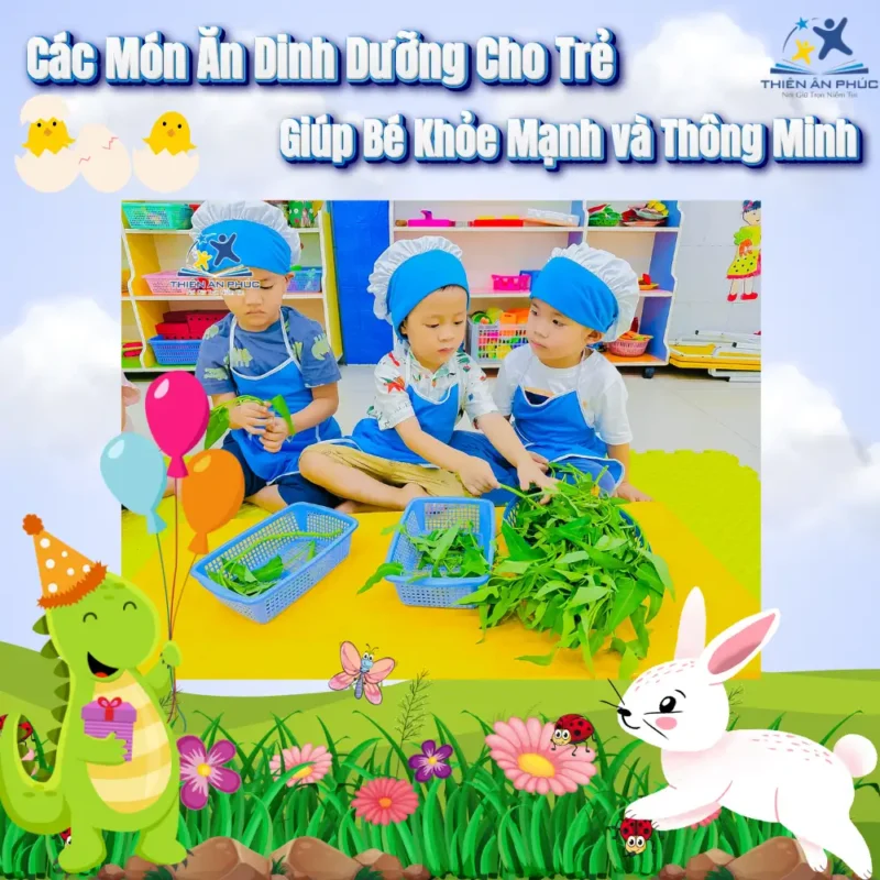 Các Món Ăn Dinh Dưỡng Cho Trẻ Giúp Bé Khỏe Mạnh và Thông Minh