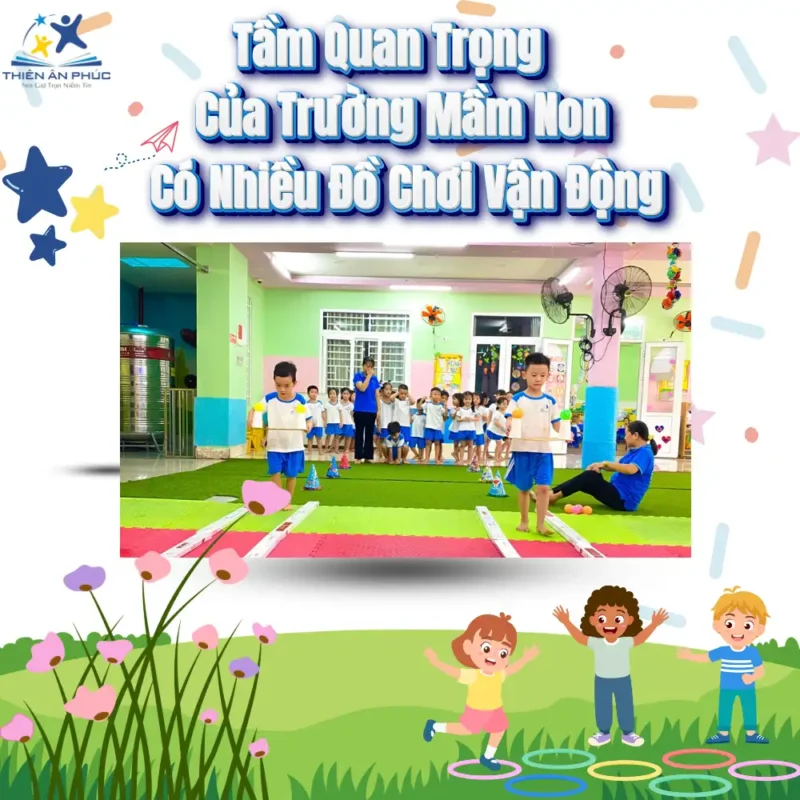 Trường Mầm Non Với Đồ Chơi Vận Động – Bước Khởi Đầu Cho Sự Phát Triển Toàn Diện Của Trẻ