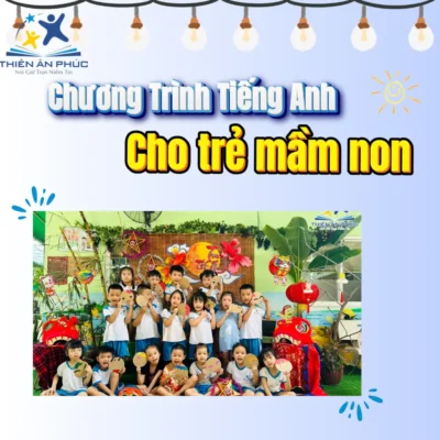 Chương Trình Tiếng Anh Cho Trẻ Mầm Non