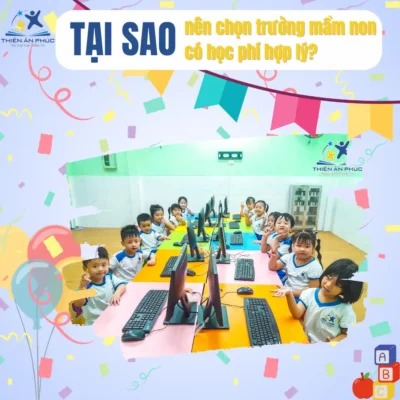 Tại sao nên chọn trường mầm non có học phí hợp lý?