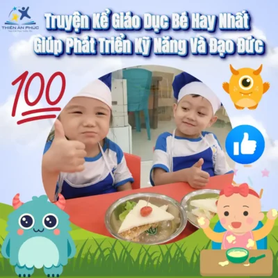 Truyện Kể Giáo Dục Bé Hay Nhất Giúp Phát Triển Kỹ Năng Và Đạo Đức