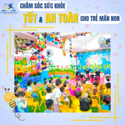 Chăm sóc sức khỏe tốt, an toàn cho trẻ mầm non