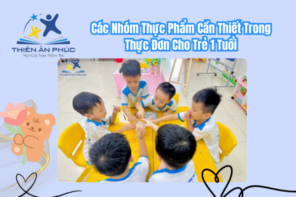 Các Nhóm Thực Phẩm Cần Thiết Trong Thực Đơn Cho Trẻ 1 Tuổi