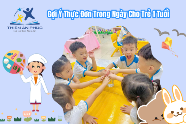  Gợi Ý Thực Đơn Trong Ngày Cho Trẻ 1 Tuổi