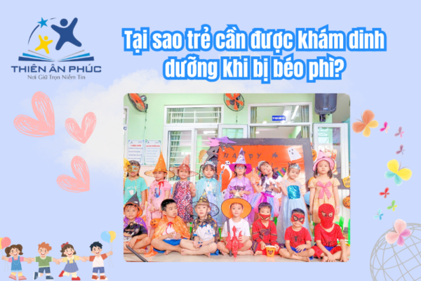 Tại sao trẻ cần được khám dinh dưỡng khi bị béo phì?