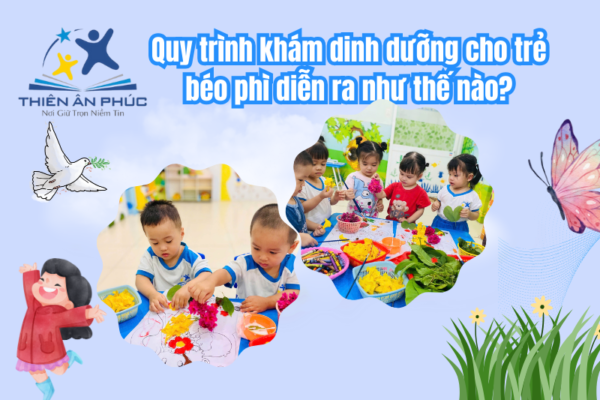 Quy trình khám dinh dưỡng cho trẻ béo phì diễn ra như thế nào?