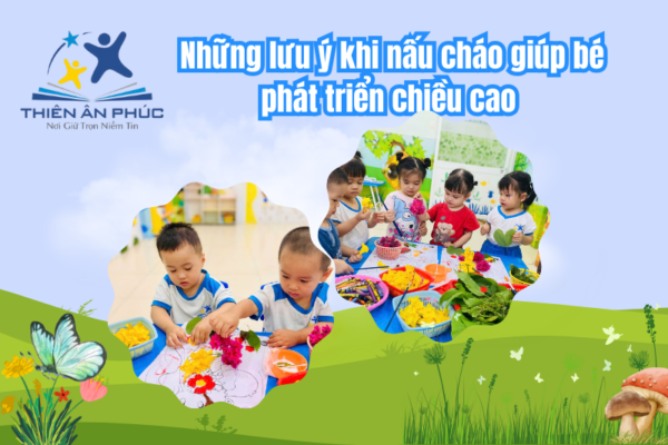 Những lưu ý khi nấu cháo giúp bé phát triển chiều cao