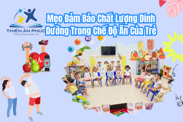 Mẹo Đảm Bảo Chất Lượng Dinh Dưỡng Trong Chế Độ Ăn Của Trẻ