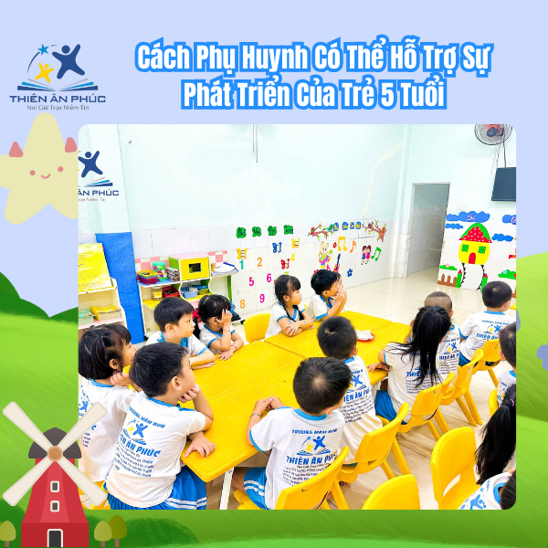 Cách phụ huynh có thể hỗ trợ phát triển của trẻ 5 tuổi