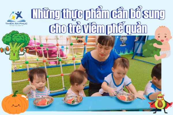 Những thực phẩm cần bổ sung cho trẻ viêm phế quản